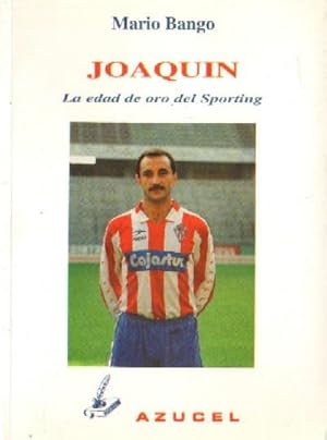 JOAQUIN. LA EDAD DE ORO DEL SPORTING