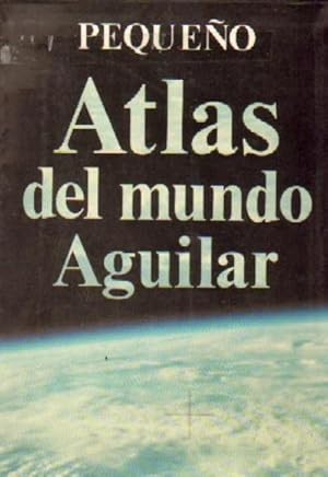 PEQUEÑO ATLAS DEL MUNDO AGUILAR