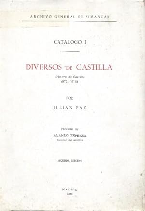 ARCHIVO GENERAL DE SIMANCAS. CATALOGO I. DIVERSOS DE CASTILLA 972-1.716