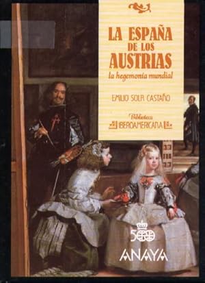 Seller image for LA ESPAA DE LOS AUSTRIAS. LA HEGEMONIA MUNDIAL for sale by Librera Raimundo