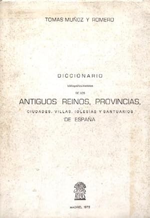 Image du vendeur pour DICCIONARIO BIBLIOGRAFICO HISTORICO DE LOS ANTIGUOS REINOS, PROVINCIAS mis en vente par Librera Raimundo
