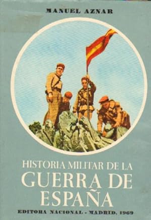 HISTORIA MILITAR DE LA GUERRA ESPAÑOLA