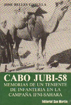 CABO JUBI-58. MEMORIAS DE TENIENTE DE INFANTERIA EN LA CAMPAÑA IFNI - SAHARA