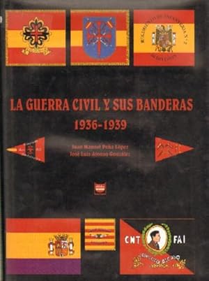 LA GUERRA CIVIL Y SUS BANDERAS 1936-1939