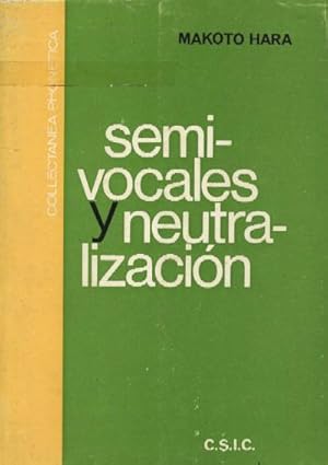 SEMIVOCALES Y NEUTRALIZACION: DOS PROBLEMAS DE FONOLOGIA ESPAÑOLA