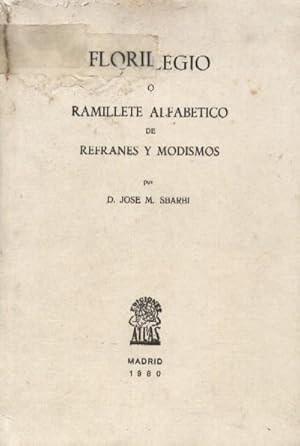 FLORILEGIO O RAMILLETE ALFABETICO DE REFRANES Y MODISMOS