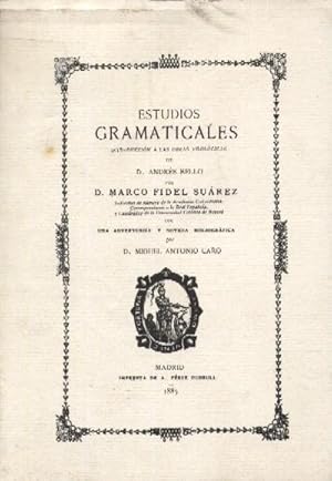 ESTUDIOS GRAMATICALES. INTRODUCCION A LAS OBRAS FILOLOGICAS DE ANDRES BELLO