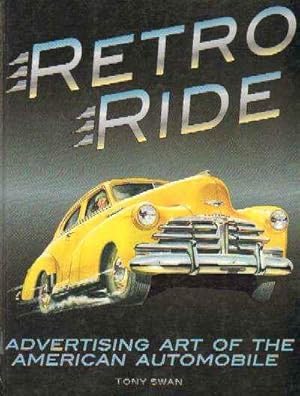 RETRO RIDE. Advertising art of the american automobile.