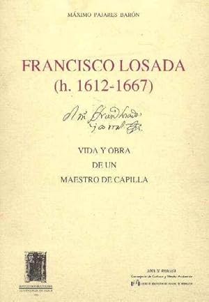 FRANCISCO LOSADA (h.1612-1667). Vida y obra de un maestro de capilla