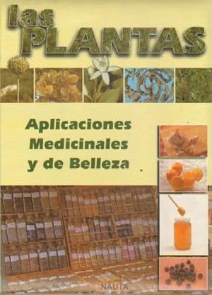 LAS PLANTAS. Aplicaciones medicinales y de belleza