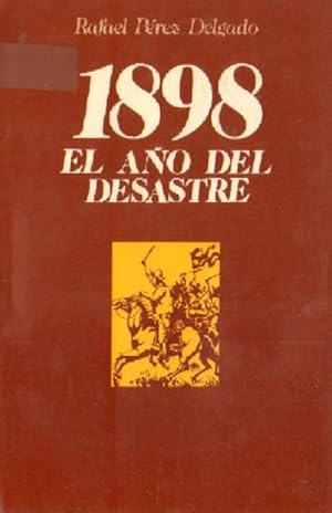 Imagen del vendedor de 1898, EL AO DEL DESASTRE a la venta por Librera Raimundo