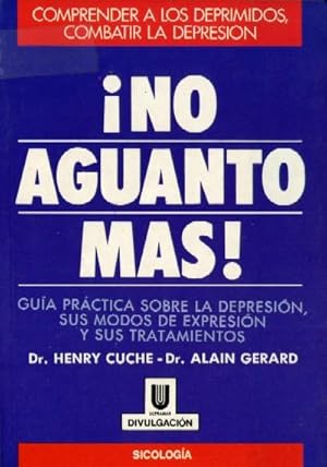 Image du vendeur pour NO AGUANTO MAS!. GUIA PRACTICA SOBRE LA DEPRESION mis en vente par Librera Raimundo