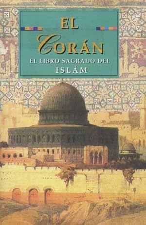 EL CORAN. EL LIBRO SAGRADO DEL ISLAM