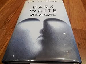 Seller image for Dark White - Aliens, Abductions, and the UFO Obsession for sale by Veronica's Books
