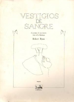 VESTIGIOS DE SANGRE. EL POEMA DE UN TORERO CON OCHO LAMINAS