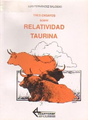 TRES ENSAYOS SOBRE RELATIVIDAD TAURINA