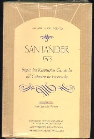 SANTANDER, 1753. SEGUN LAS RESPUESTAS GENERALES DEL CATASTRO DE ENSENADA.