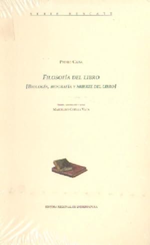 FILOSOFIA DEL LIBRO (BIOLOGIA, BIOGRAFIA Y MUERTE DEL LIBRO).