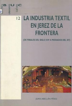 LA INDUSTRIA TEXTIL EN JEREZ DE LA FRONTERA( FINALES S.XIV A MEDIADOS S.XV)