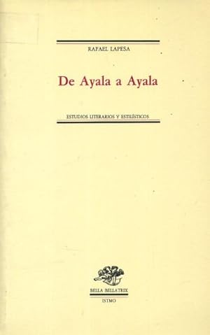 DE AYALA A AYALA. ESTUDIOS LITERARIOS Y ESTILISTICOS