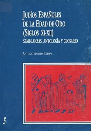 JUDIOS ESPAÑOLES DE EDAD DE ORO (S.XI-XII) SEMBLANZAS, ANTOLOGIA Y GLOSARIO