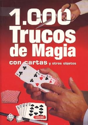 1000 TRUCOS DE MAGIA CON CARTAS Y OTROS OBJETOS