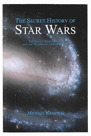 Seller image for The Secret History of Star Wars The Art of Modern Storytelling and the Making of a Modern Epic for sale by Riverwash Books (IOBA)
