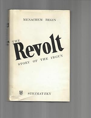 Seller image for THE REVOLT: Story Of The Irgun. Translated By Samuel Katz, Member Of The Command Of The Irgun Zvai Leumi. English Version Edited, With Notes, By Ivan M. Greenberg. for sale by Chris Fessler, Bookseller