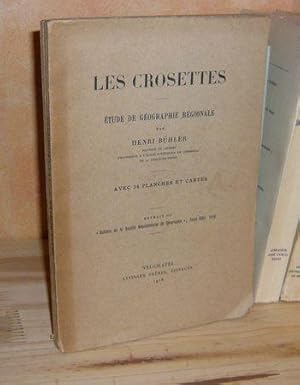 Les Crosettes, étude de géographie Régionale, avec 34 planches et cartes, Neuchatel, Attinger Frè...