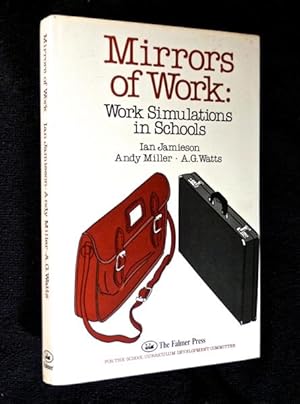 Imagen del vendedor de Mirrors of Work. Work Simulations in Schools. a la venta por Chapel Books