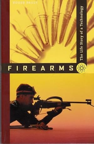 Imagen del vendedor de Firearms: The Life Story of a Technology a la venta por Shamrock Books