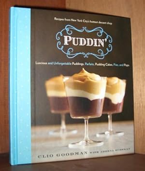 Seller image for Puddin': Luscious and Unforgettable Puddings, Parfaits, Pudding Cakes, Pies, and Pops for sale by cookbookjj