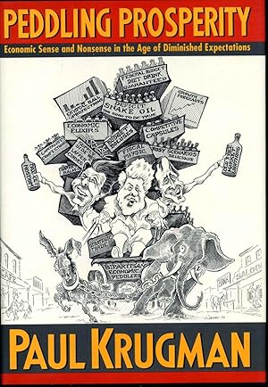 Seller image for Peddling Prosperity: Economic Sense and Nonsense in an Age of Diminished Expectations. for sale by Kurt Gippert Bookseller (ABAA)