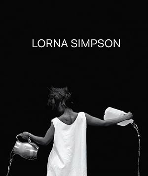 Lorna Simpson [exhibition itinerary ; Jeu de Paume, Paris, May 28 - September 1, 2013 ; Haus der ...