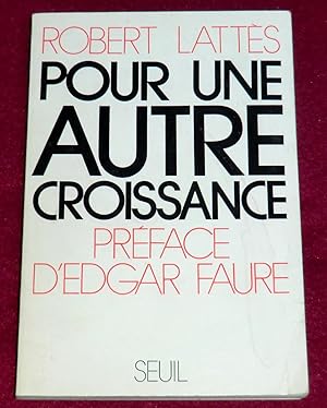 Seller image for POUR UNE AUTRE CROISSANCE - Prface d'Edgar Faure for sale by LE BOUQUINISTE