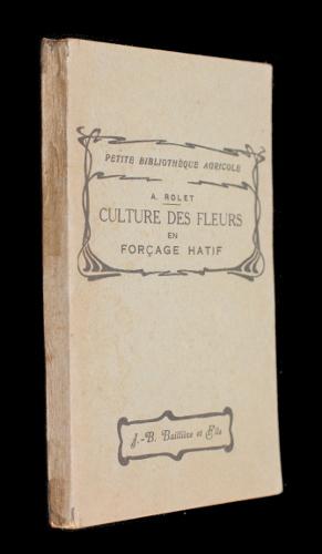 Seller image for Culture des fleurs en forage htif (fleurs coupes, potes fleuries) for sale by Abraxas-libris