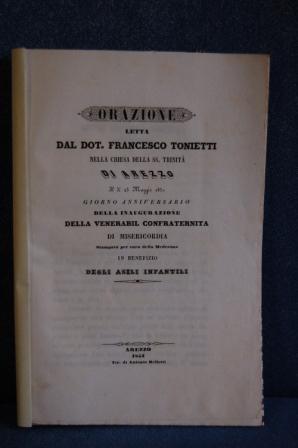 ORAZIONE LETTA NELLA CHIESA DELLA SS. TRINITA DI AREZZO IL 25 MAGGIO 1851, ANNIVERSARIO DELLA VEN...