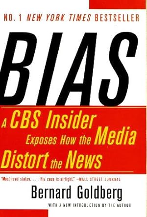 Imagen del vendedor de BIAS : A CBS Indiser Exposes How the Media Distort the News a la venta por Grandmahawk's Eyrie