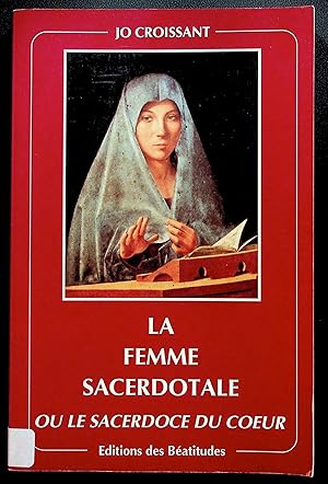 Image du vendeur pour La femme sacerdotale ou le sacerdoce du coeur mis en vente par LibrairieLaLettre2