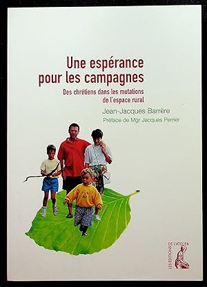 Immagine del venditore per Une esprance pour les campagnes - Des chrtiens dans les mutations de l'espace rural venduto da LibrairieLaLettre2