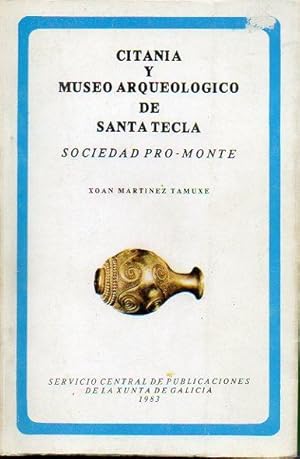 Imagen del vendedor de CITANIA Y MUSEO ARQUEOLGICO DE SANTA TECLA. Sociedad Pro-Monte. Prlogo de Antonio Pea Santos. a la venta por angeles sancha libros