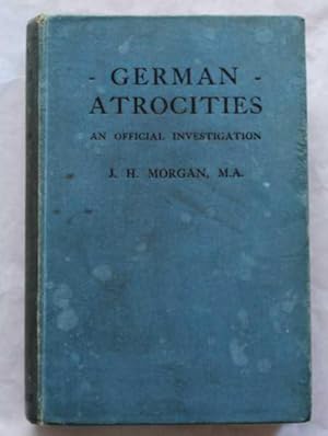 German Atrocities : An Official Investigation