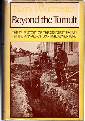 Seller image for Beyond the Tumult; The True Story of the Greatest Escape in the Annals of Wartime Adventure for sale by Dorley House Books, Inc.
