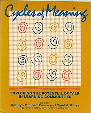 Immagine del venditore per Cycles of Meaning: Exploring the Potential of Talk in Learning Communities venduto da Jonathan Grobe Books