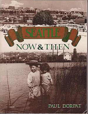 Seller image for Seattle Now & Then for sale by Jonathan Grobe Books