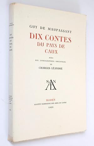 Dix contes du pays de Caux, avec dix lithographies originales de Charles Léandre
