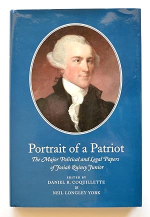 Imagen del vendedor de Portrait of a Patriot: The Major Political and Legal Papers of Josiah Quincy Junior a la venta por North Star Rare Books & Manuscripts