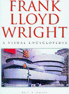 Imagen del vendedor de Frank Lloyd Wright: A Visual Encyclopedia a la venta por LEFT COAST BOOKS