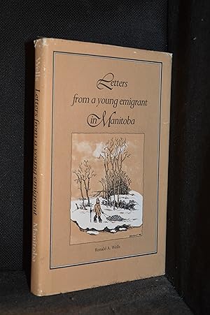 Imagen del vendedor de Letters from a young emigrant in Manitoba a la venta por Burton Lysecki Books, ABAC/ILAB