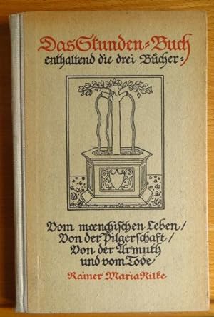 Seller image for Das Stundenbuch enthaltend die drei Bcher: Vom menschlichen Leben / Von der Pilgerschaft / Von der Armut und vom Tode for sale by Antiquariat Blschke